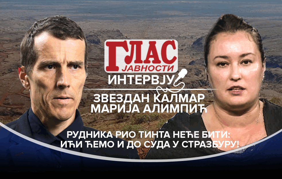 'RUDNIKA RIO TINTA NEĆE BITI: IĆI ĆEMO I DO SUDA U STRAZBURU!' (VIDEO)